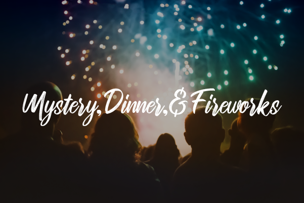 Past Event: Mystery, Dinner, & Fireworks