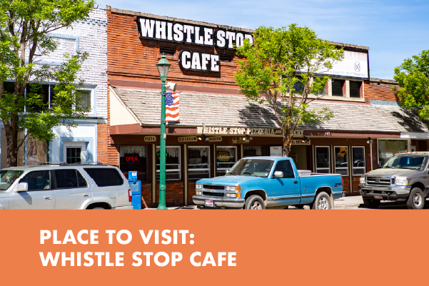 Place to Visit: Whistle Stop Cafe