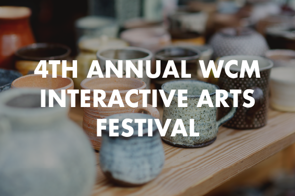 4th Annual WCM Interactive Arts Festival