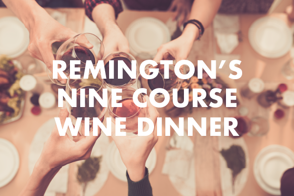 Past Event: Remington’s and Barrique Nine Course Wine Dinner