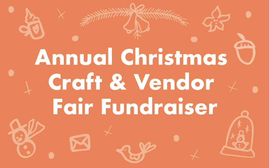 Annual Christmas Craft & Vendor Fair Fundraiser