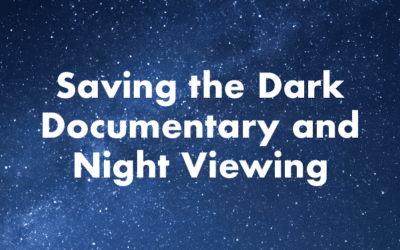 Saving the Dark Documentary and Night Viewing